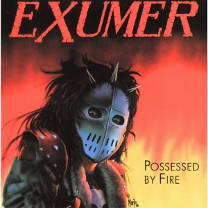 Possessed By Fire by Exumer
