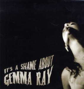 It's a Shame About Gemma Ray by Ray, Gemma