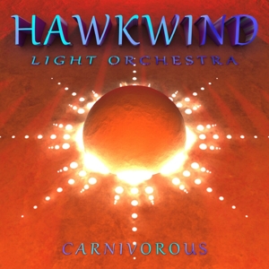 Carnivorous by Hawkwind Light Orchestra