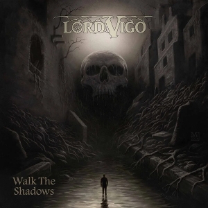 Walk the Shadows by Lord Vigo