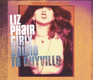 Girly-Sound To Guyville by Phair, Liz