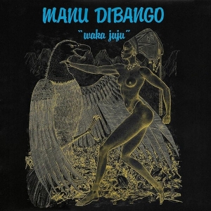 Waka Juju by Dibango, Manu