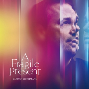 A Fragile Present by Gluhmann, Marco