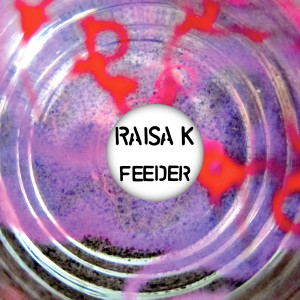 Feeder by Raisa K