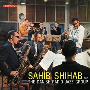 Sahib Shihab & the Danish Radio Jazz Group by Shihab, Sahib & the Da...