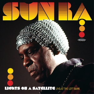 Lights On a Satellite: Live At the Left Bank (July 23, 1978 At Ballroom Baltimore) by Sun Ra