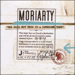 Gee Whiz But This is A by Moriarty