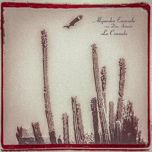 La Cruzada by Escovedo, Alejandro