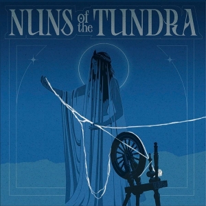 Nuns of the Tundra by Nuns of the Tundra