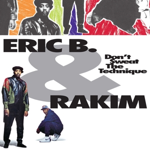 Don't Sweat the Technique by Eric B. & Rakim