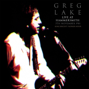 Live At Hammersmith Nov 5th 1981 King Biscuit Flower Hour Live by Lake, Greg