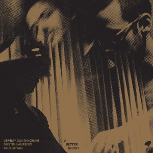 A Better Ghost by Cunningham, Jeremy & D...