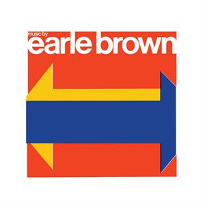 Music By Earle Brown by Brown, Earle