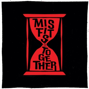 Misfits Together by Misfits Together