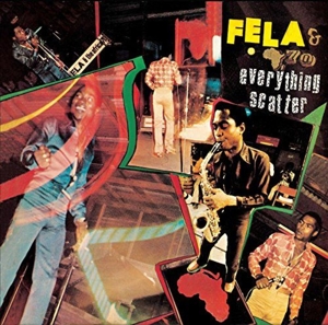 Everything Scatter by Kuti, Fela