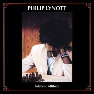 Fatalistic Attitude by Lynott, Phil