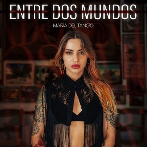 Entre Dos Mundos by Del Tango, Maria