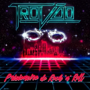 Prisioneiro Do Rock 'N'roll by Trovao