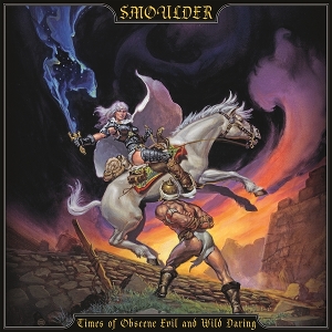 Times of Obscene Evil and Wild Daring by Smoulder