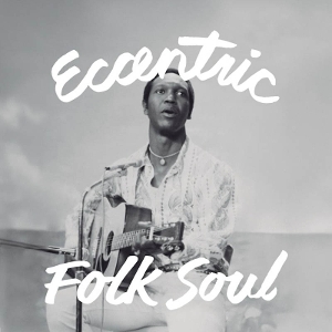Eccentric Soul: Folk Soul