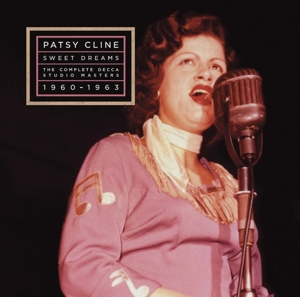 Sweet Dreams: the Complete Decca Masters 1960-1963 by Cline, Patsy