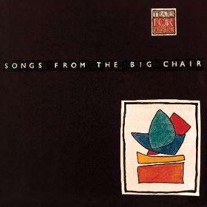 Songs From the Big Chair