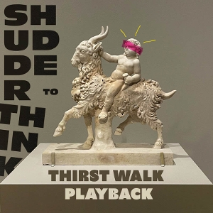 7-Thirst Walk by Shudder To Think