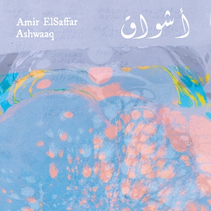 Ashwaaq by Elsaffar, Amir
