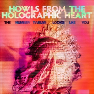 Howls From the Holographic Heart by Number Twelve Looks Li...