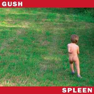 Gush by Spleen