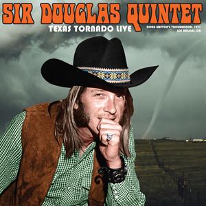 Texas Tornado: Live From the Ash Grove Santa Monica 1971 by Sir Douglas Quintet