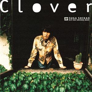 Clover by Suga, Shikao