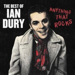 Anything That Rocks: the Best of by Dury, Ian