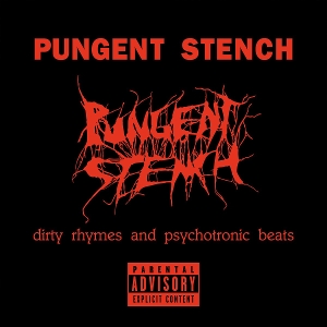 Dirty Rhymes and Psychotronic by Pungent Stench
