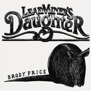 Leaf Miner's Daughter by Price, Brody