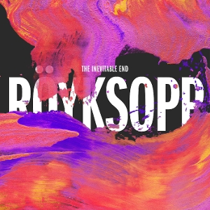 The Inevitable End by Royksopp