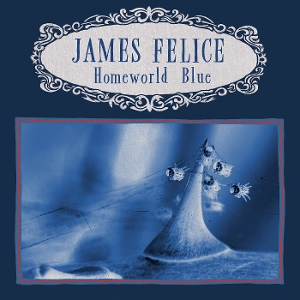 Homeworld Blue by Felice, James