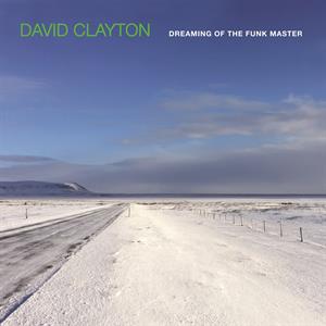 Dreaming of the Funk Master by Clayton, David