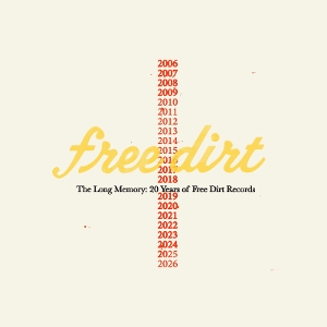 The Long Memory: 20 Years of Free Dirt Records