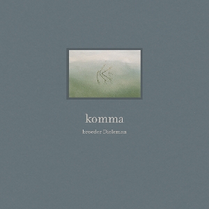 Komma by Broeder Dieleman