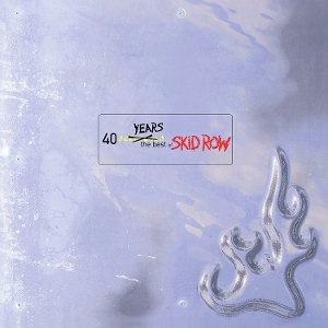 40 Years: the Best of Skid Row by Skid Row