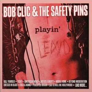 Playin'lewd by Bob & the Safety Pins