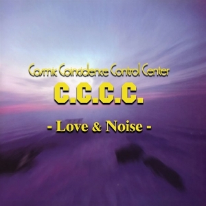 Love & Noise by C.C.C.C.