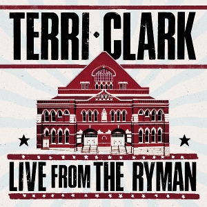 Terri Clark: Live From the Ryman by Clark, Terri