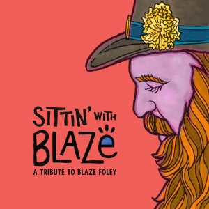 Sittin'with Blaze (A Tribute To Blaze Foley) by V/A