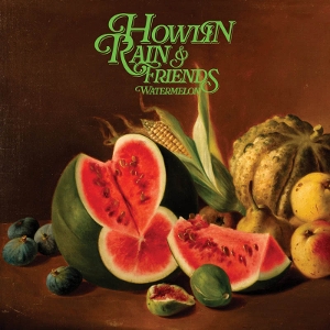 Watermelon by Howlin Rain