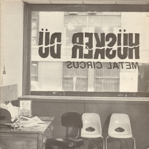 Metal Circus by Husker Du