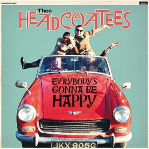 Ev'rybody's Gonna Be Happy by Thee Headcoatees