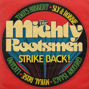 The Mighty Rootsmen Strike Back