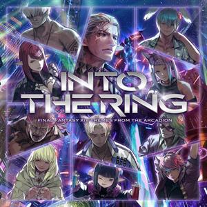Into the Ring: Final Fantasy Xiv Themes From the Arcadion by Soken, Masayoshi